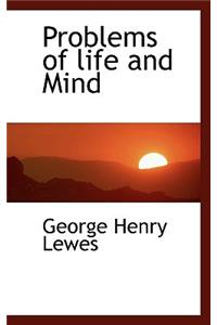 Problems of Life and Mind