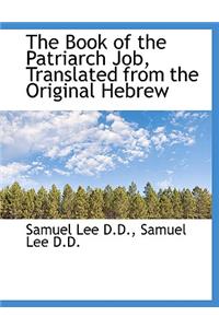 The Book of the Patriarch Job, Translated from the Original Hebrew