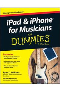 iPad and iPhone for Musicians for Dummies