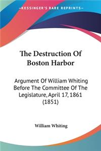 The Destruction Of Boston Harbor