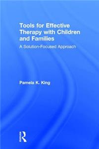 Tools for Effective Therapy with Children and Families