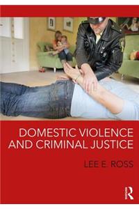 Domestic Violence and Criminal Justice