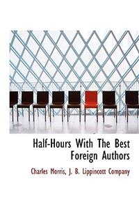 Half-Hours with the Best Foreign Authors