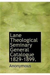 Lane Theological Seminary General Catalogue 1829-1899.