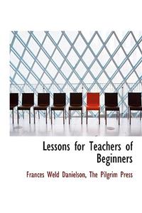 Lessons for Teachers of Beginners