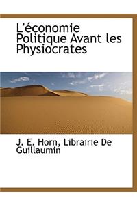 L' Conomie Politique Avant Les Physiocrates