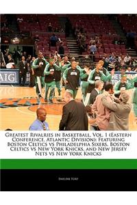 Greatest Rivalries in Basketball, Vol. 1 (Eastern Conference, Atlantic Division)