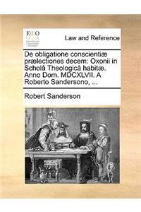 de Obligatione Conscienti] PR]Lectiones Decem