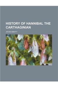 History of Hannibal the Carthaginian