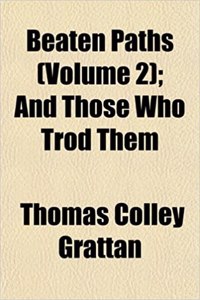 Beaten Paths (Volume 2); And Those Who Trod Them