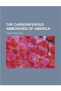 The Carboniferous Ammonoids of America
