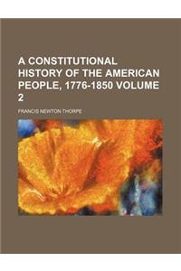 A Constitutional History of the American People, 1776-1850 Volume 2
