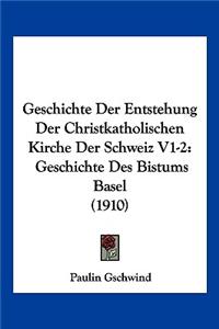 Geschichte Der Entstehung Der Christkatholischen Kirche Der Schweiz V1-2