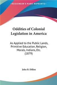 Oddities of Colonial Legislation in America