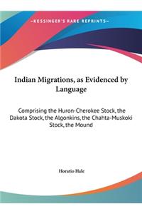 Indian Migrations, as Evidenced by Language