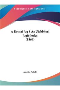 A Romai Jog S AZ Ujabbkori Jogfejlodes (1869)