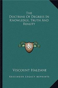 Doctrine of Degrees in Knowledge, Truth and Reality