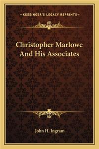 Christopher Marlowe And His Associates