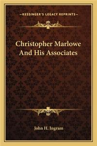 Christopher Marlowe and His Associates