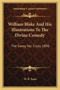 William Blake and His Illustrations to the Divine Comedy