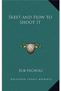 Skeet and How to Shoot It