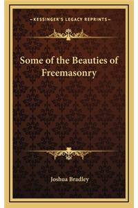 Some of the Beauties of Freemasonry