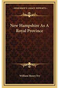 New Hampshire As A Royal Province