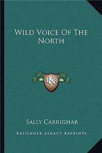 Wild Voice Of The North