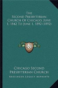 The Second Presbyterian Church Of Chicago, June 1, 1842 To June 1, 1892 (1892)