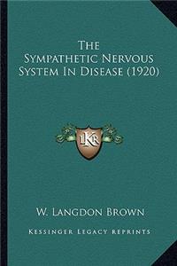 Sympathetic Nervous System in Disease (1920)