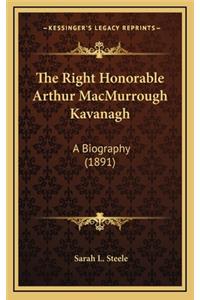 Right Honorable Arthur MacMurrough Kavanagh