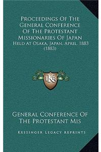 Proceedings of the General Conference of the Protestant Missionaries of Japan
