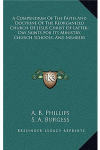 Compendium Of The Faith And Doctrine Of The Reorganized Church Of Jesus Christ Of Latter-Day Saints For Its Ministry, Church Schools, And Members