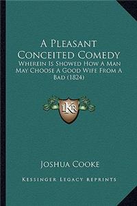 Pleasant Conceited Comedy