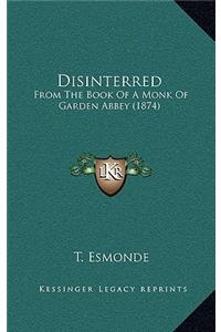 Disinterred