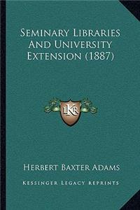 Seminary Libraries And University Extension (1887)