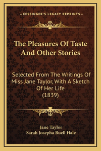 The Pleasures Of Taste And Other Stories