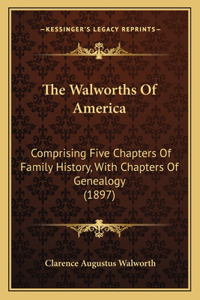 The Walworths Of America