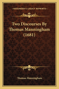 Two Discourses By Thomas Manningham (1681)