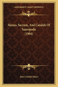 Manus, Sacrum, And Caudals Of Sauropoda (1904)