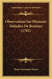 Observations Sur Plusieurs Maladies De Bestiaux (1782)