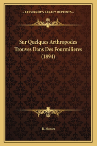 Sur Quelques Arthropodes Trouves Dans Des Fourmilieres (1894)