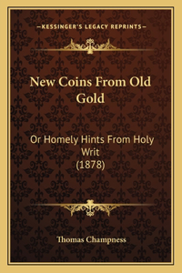 New Coins From Old Gold