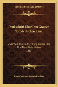 Denkschrift Uber Den Grossen Norddeutschen Kanal