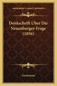 Denkschrift Uber Die Neuenburger-Frage (1856)