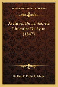 Archives de La Societe Litteraire de Lyon (1847)