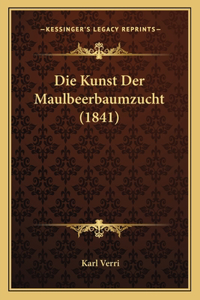 Kunst Der Maulbeerbaumzucht (1841)