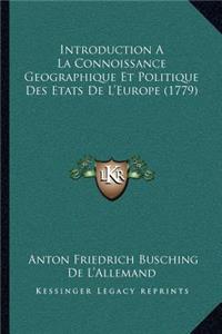 Introduction A La Connoissance Geographique Et Politique Des Etats De L'Europe (1779)