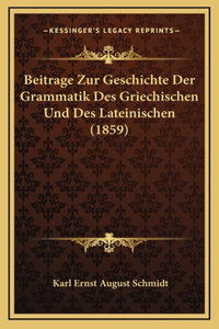 Beitrage Zur Geschichte Der Grammatik Des Griechischen Und Des Lateinischen (1859)