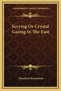 Scrying Or Crystal Gazing In The East